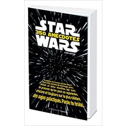 Livre Star Wars : 350 anecdotes