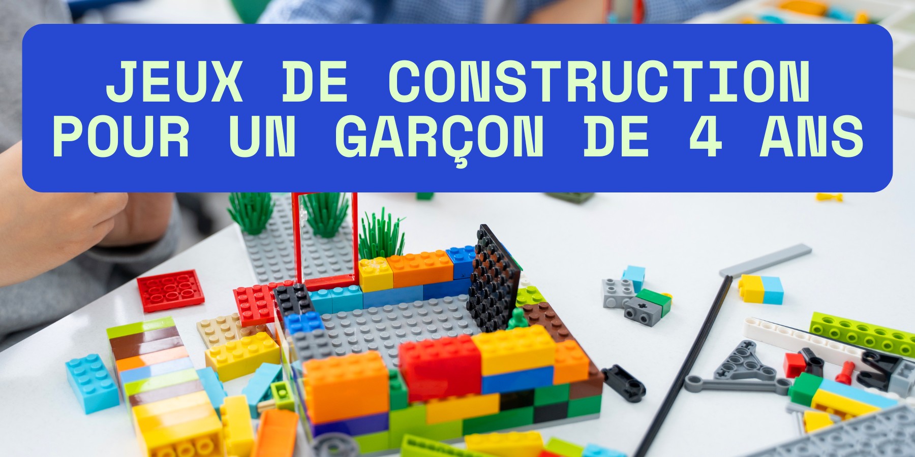 Sélection des meilleurs jeux de construction originaux pour un garçon de 4 ans : LEGO, playmobil et pâte à modeler pour un anniversaire ou Nöel.