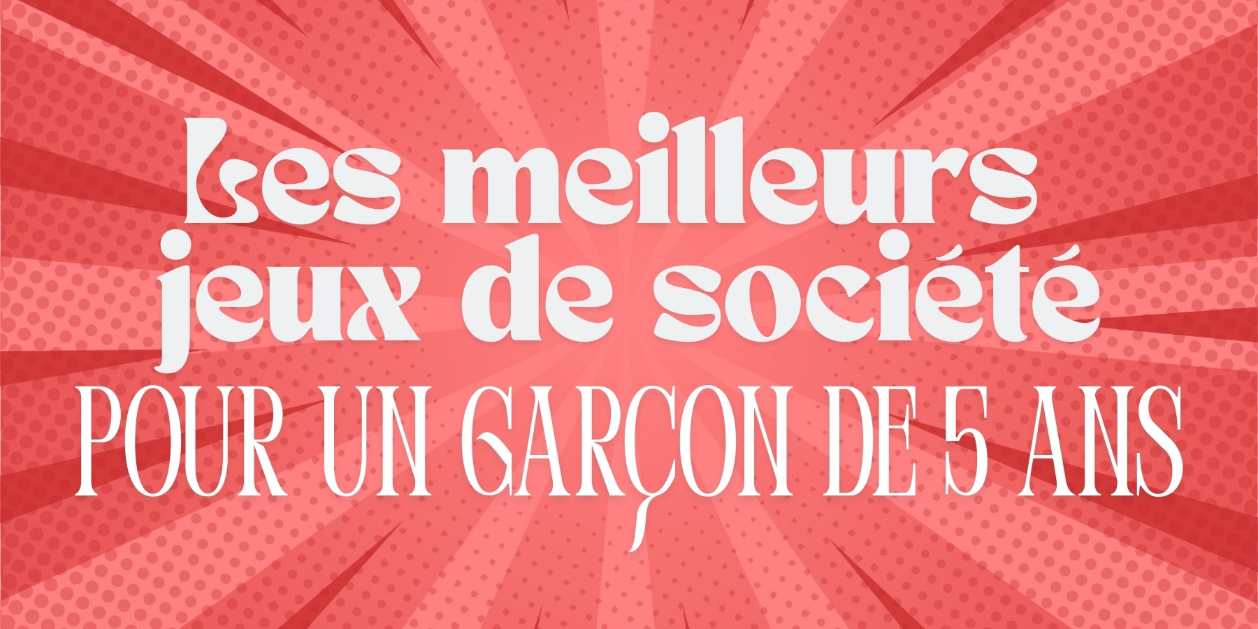 Sélection des meilleurs jeux de sociétés originaux pour un garçon de 5 ans : Cluedo Junior, Cuisto Dingo et Labyrinthe pour un anniversaire ou Nöel.