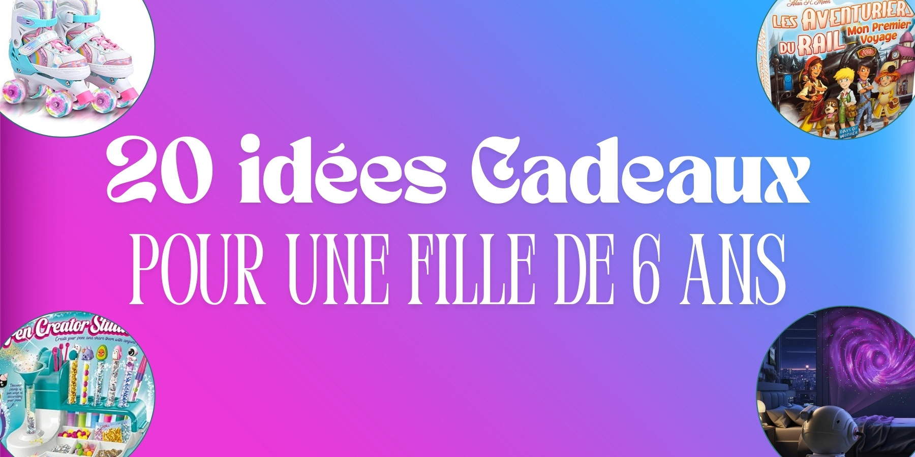 Idée cadeau pour une fille de 6 ans – Des cadeaux originaux : déco, jeux de sociétés, bijoux Disney et jeux d'extérieur pour son anniversaire et Noël.