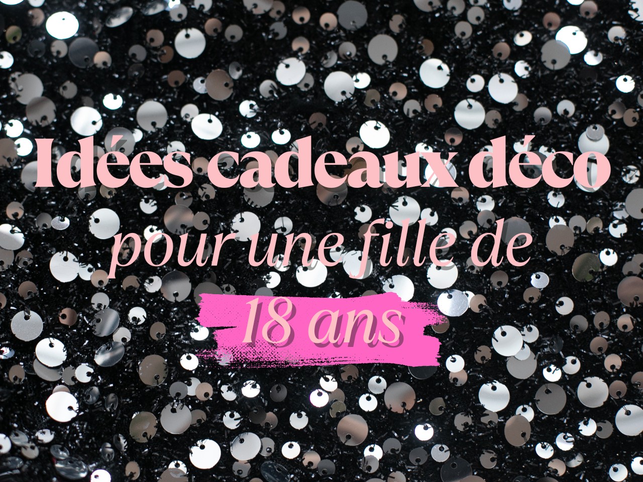 Image illustrant une sélection de cadeau déco original et tendance pour une jeune fille de 18 ans.