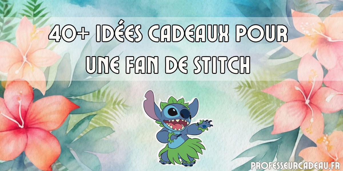 Cadeaux originales Stitch pour fille – Offrez un cadeau utile, créatif, jeux, bijoux et déco pour une fan de Lilo et Stitch.