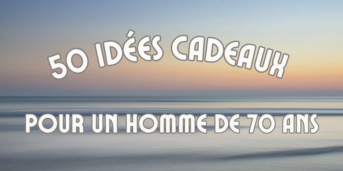 Idées de cadeau pour un homme de 70 ans : jeux, déco, gourmandises, jardin, lectures et musique.